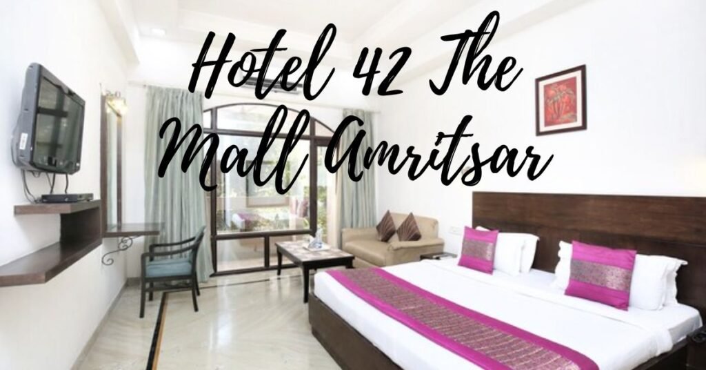 Hotel 42 The Mall Amritsar