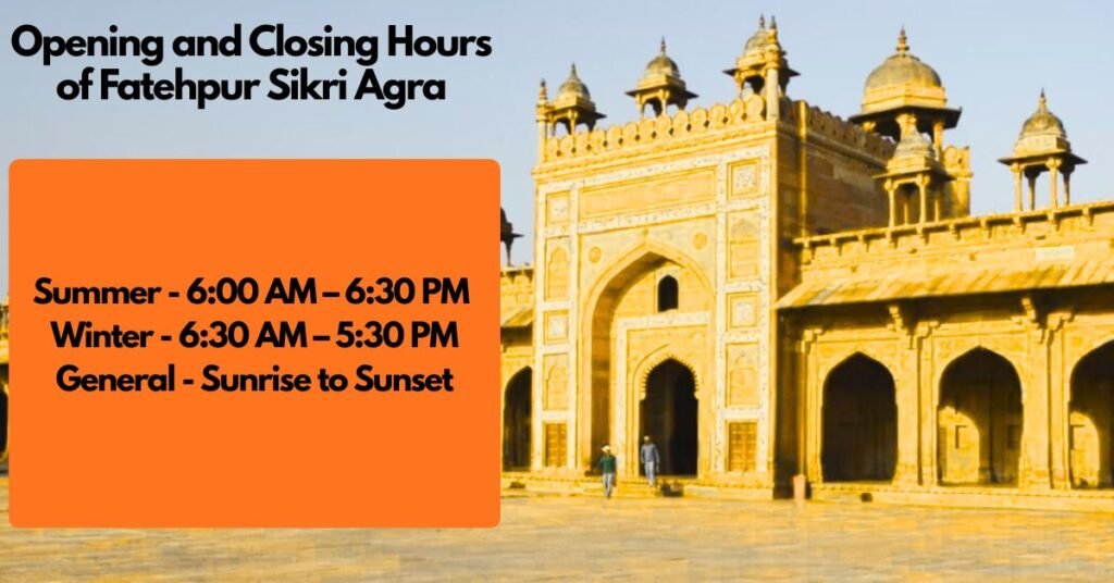 Opening and Closing Hours of Fatehpur Sikri Agra