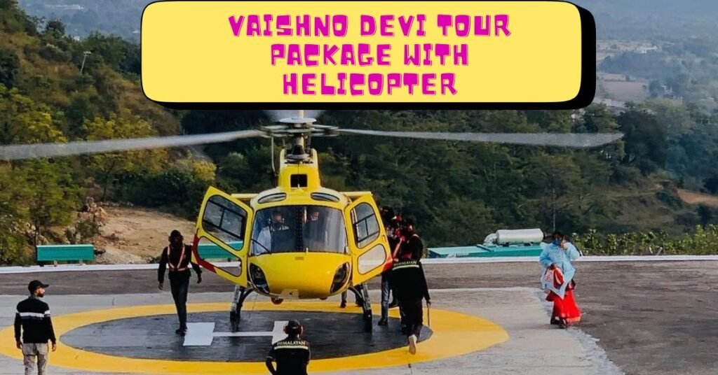 Vaishno Devi Tour Package with Helicopter