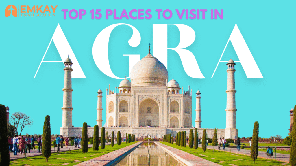 Top 15 Places to Visit in Agra: The Complete Tourist Guide for 2026